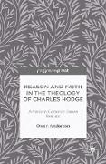 Reason and Faith in the Theology of Charles Hodge: American Common Sense Realism