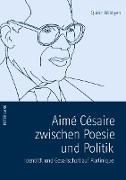 Aimé Césaire zwischen Poesie und Politik