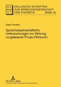 Sprechwissenschaftliche Untersuchungen zur Wirkung vorgelesener Prosa (Hörbuch)