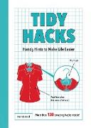 Tidy Hacks: Handy Hints to Make Life Easier