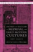 Sacred and Secular in Medieval and Early Modern Cultures