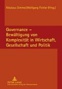 Governance ¿ Bewältigung von Komplexität in Wirtschaft, Gesellschaft und Politik
