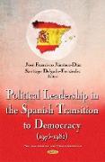 Political Leadership in the Spanish Transition to Democracy (1975-1982)