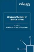 Strategic Thinking in Tactical Times