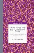 Swift, Joyce, and the Flight from Home: Quests of Transcendence and the Sin of Separation