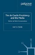 The de Gaulle Presidency and the Media