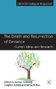 The Death and Resurrection of Deviance
