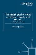 The English Jacobin Novel on Rights, Property and the Law