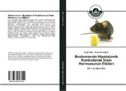 Beslenmenin Hipotalamik Kontrolünde ¿risin Hormonunun Etkileri