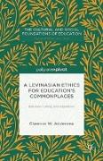 A Levinasian Ethics for Education's Commonplaces