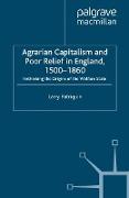 Agrarian Capitalism and Poor Relief in England, 1500-1860