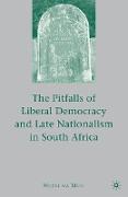 The Pitfalls of Liberal Democracy and Late Nationalism in South Africa