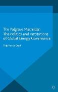 The Politics and Institutions of Global Energy Governance