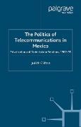 The Politics of Telecommunications In Mexico