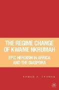 The Regime Change of Kwame Nkrumah