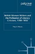 British Women Writers and the Profession of Literary Criticism, 1789-1832