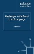 Challenges in the Social Life of Language