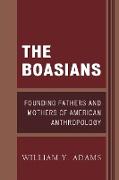 The Boasians: Founding Fathers and Mothers of American Anthropology