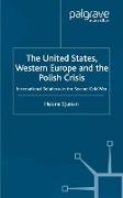 The United States, Western Europe and the Polish Crisis