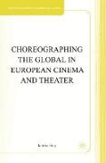 Choreographing the Global in European Cinema and Theater