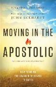 Moving in the Apostolic - How to Bring the Kingdom of Heaven to Earth