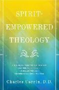 Spirit-Empowered Theology: A Concise, One-Volume Guide