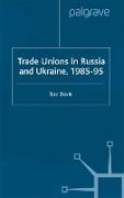 Trade Unions in Russia and Ukraine