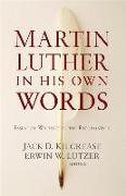 Martin Luther in His Own Words