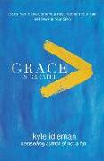 Grace Is Greater - God`s Plan to Overcome Your Past, Redeem Your Pain, and Rewrite Your Story