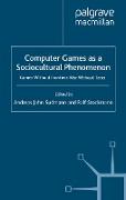 Computer Games as a Sociocultural Phenomenon