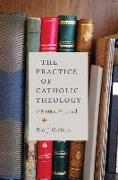 The Practice of Catholic Theology