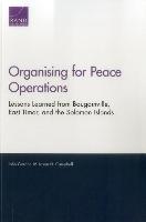 Organising for Peace Operations: Lessons Learned from Bougainville, East Timor, and the Solomon Islands