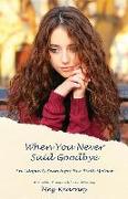 When You Never Said Goodbye: An Adoptee's Search for Her Birth Mother: A Novel in Poems and Journal Entries