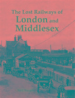 The Lost Railways of London and Middlesex