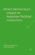 Direct Democracy¿s Impact on American Political Institutions