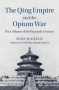 The Qing Empire and the Opium War: The Collapse of the Heavenly Dynasty