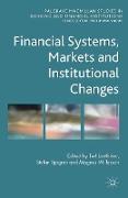 Financial Systems, Markets and Institutional Changes