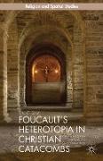 Foucault¿s Heterotopia in Christian Catacombs