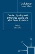 Gender, Equality and Difference During And After State Socialism