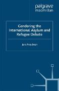 Gendering the International Asylum and Refugee Debate