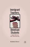 Immigrant Teachers, American Students