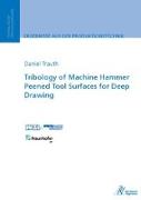 Tribology of Machine Hammer Peened Tool Surfaces for Deep Drawing