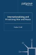 Internationalizing and Privatizing War and Peace