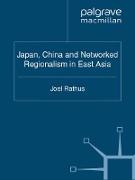 Japan, China and Networked Regionalism in East Asia