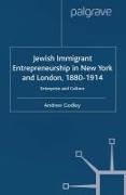 Jewish Immigrant Entrepreneurship in New York and London 1880-1914