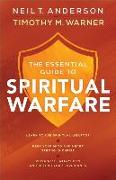 The Essential Guide to Spiritual Warfare: Learn to Use Spiritual Weapons, Keep Your Mind and Heart Strong in Christ, Recognize Satan's Lies and Defend