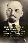 Lenin¿s Electoral Strategy from 1907 to the October Revolution of 1917