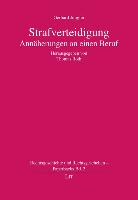 Strafverteidigung - Annäherung an einen Beruf