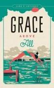 Grace Above All