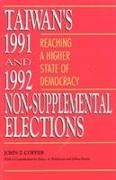 Taiwan's 1991 and 1992 Non-Supplemental Elections: Reaching a Higher State of Democracy